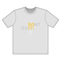 Don't Quit - T-Shirt (Tall)